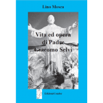Vita ed opera di Padre Giacomo Selvi
